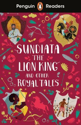 Sundiata, the Lion King, and Other Royal Tales