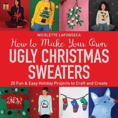 How to Make your Own Ugly Christmas Sweaters