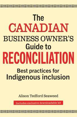 The Canadian Business Owner's Guide to Reconciliation