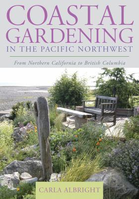 Coastal Gardening in the Pacific Northwest