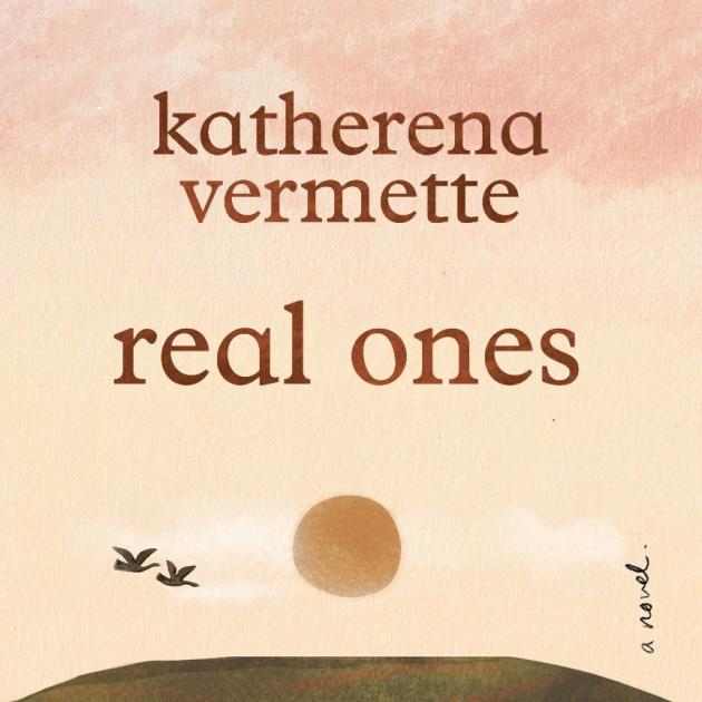 The cover of Real Ones by katherena vermette: the words set against a pink-orange sunset